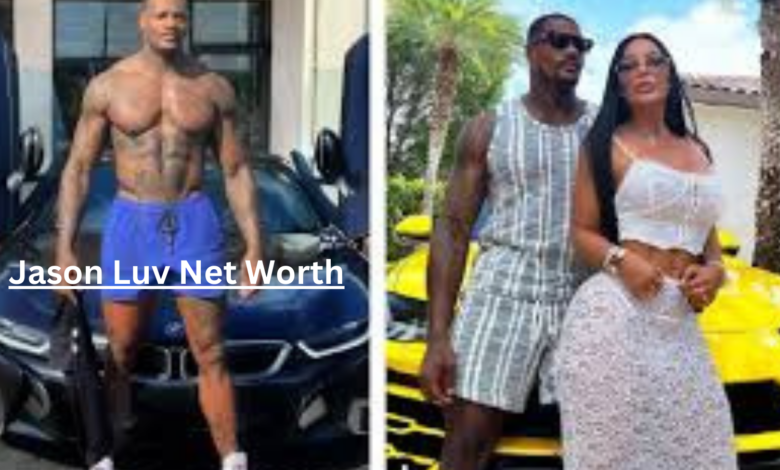 Jason Luv Net Worth