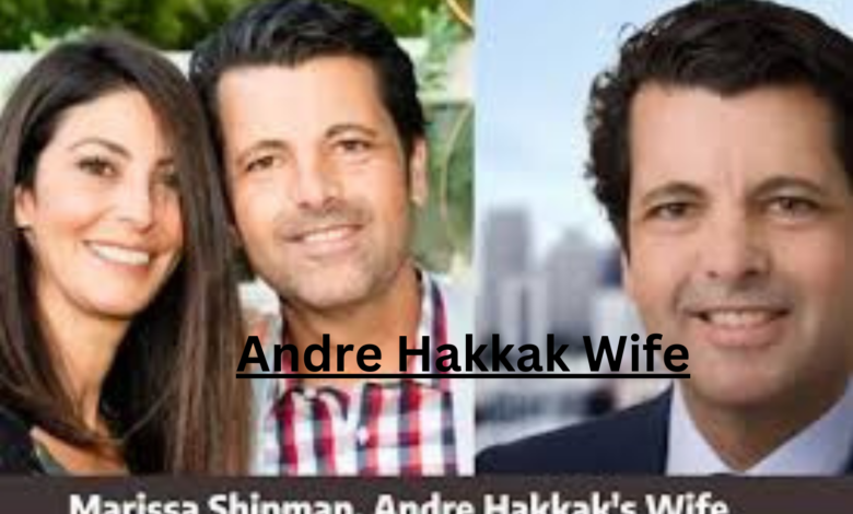 Andre Hakkak Wife